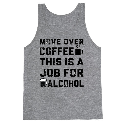 Move Over Coffee Tank Top