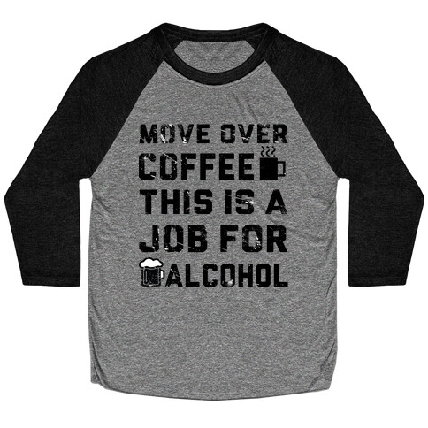 Move Over Coffee Baseball Tee