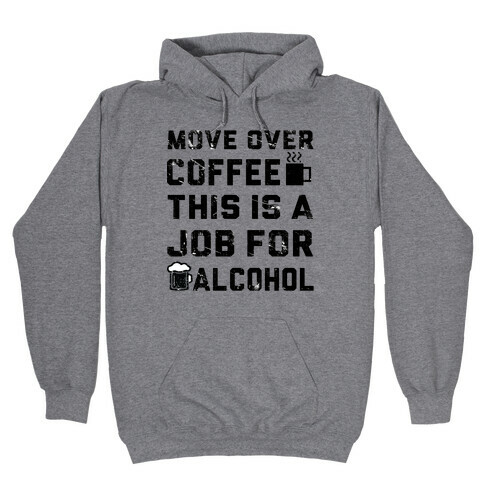 Move Over Coffee Hooded Sweatshirt