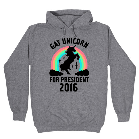 Gay Unicorn For President 2016 Hooded Sweatshirt