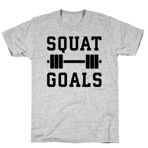 Squat Goals T-Shirt