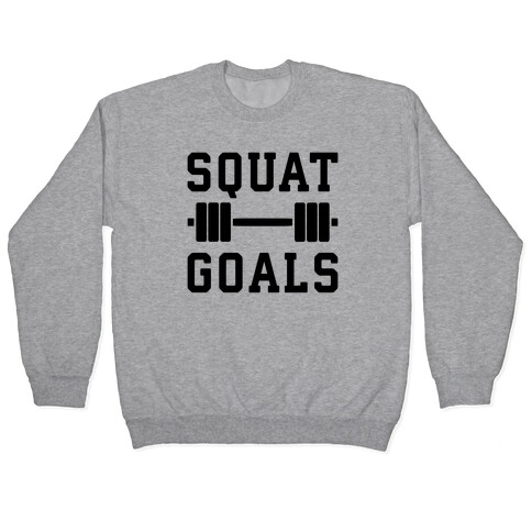 Squat Goals Pullover