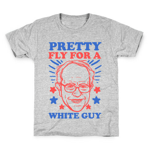 Bernie Sanders: Pretty Fly For A White Guy Kids T-Shirt