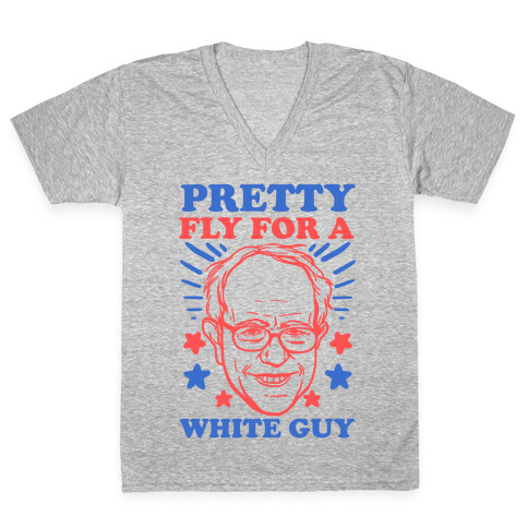 Bernie Sanders: Pretty Fly For A White Guy V-Neck Tee Shirt