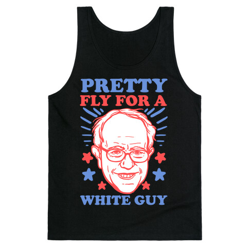 Bernie Sanders: Pretty Fly For A White Guy Tank Top