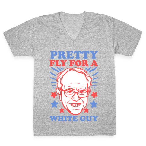 Bernie Sanders: Pretty Fly For A White Guy V-Neck Tee Shirt