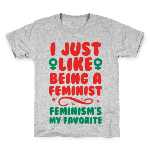 I Just Like Being A Feminist, Feminism's My Favorite Kids T-Shirt