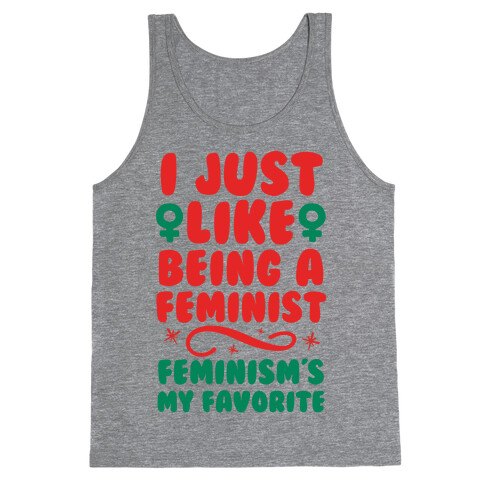 I Just Like Being A Feminist, Feminism's My Favorite Tank Top