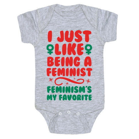 I Just Like Being A Feminist, Feminism's My Favorite Baby One-Piece