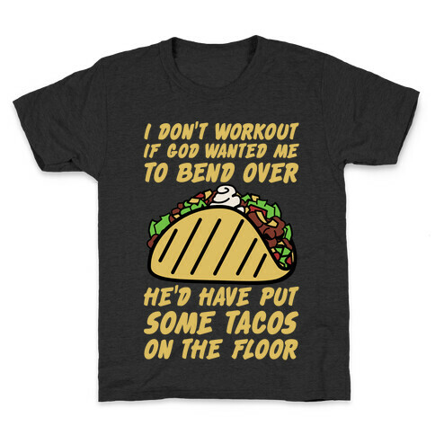 Put Some Tacos On the Floor Kids T-Shirt