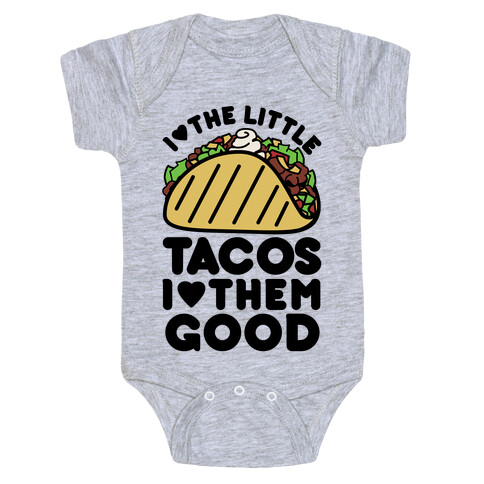I Love the Little Tacos I Love Them Good Baby One-Piece