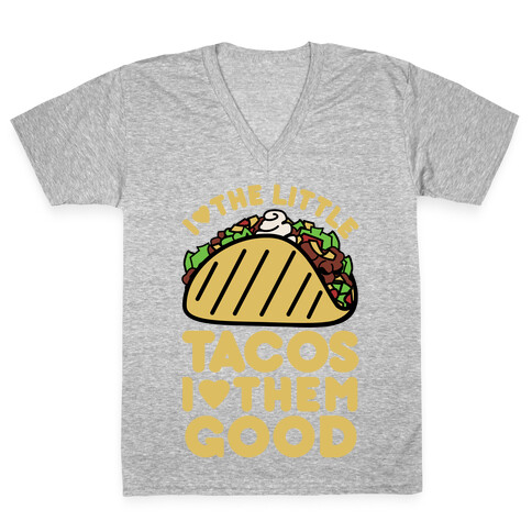 I Love the Little Tacos I Love Them Good V-Neck Tee Shirt