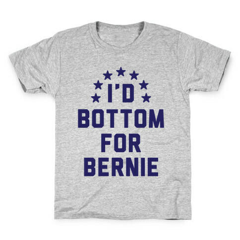 I'd Bottom For Bernie Kids T-Shirt