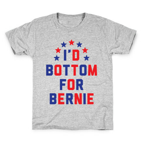 I'd Bottom For Bernie Kids T-Shirt
