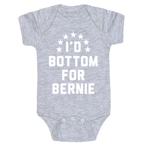 I'd Bottom For Bernie Baby One-Piece