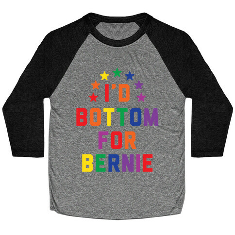 I'd Bottom For Bernie Baseball Tee