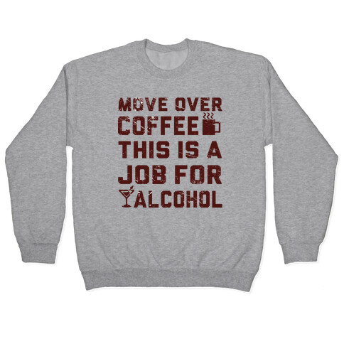 Move Over Coffee Pullover