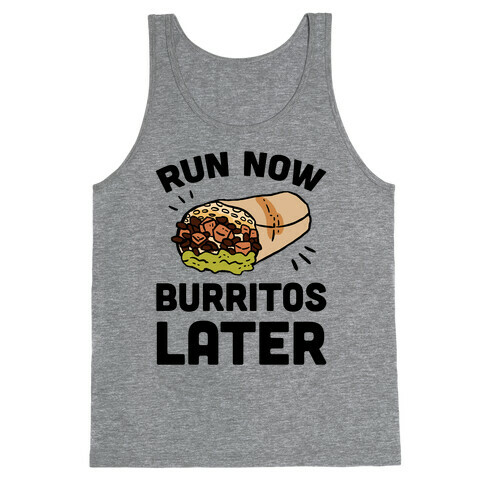 Run Now Burritos Later Tank Top