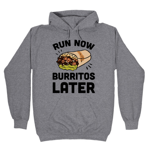 Run Now Burritos Later Hooded Sweatshirt