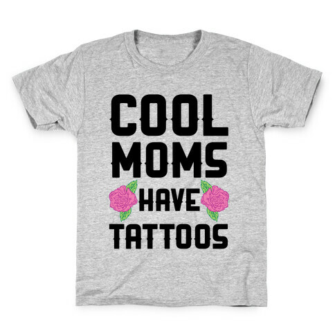 Cool Moms Have Tattoos Kids T-Shirt