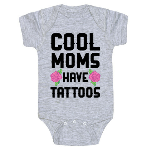 Cool Moms Have Tattoos Baby One-Piece