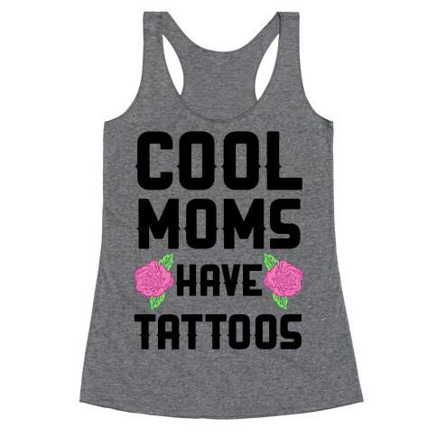 Cool Moms Have Tattoos Racerback Tank Top