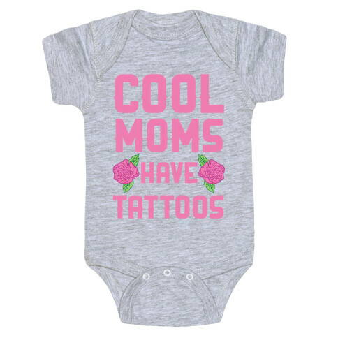Cool Moms Have Tattoos Baby One-Piece