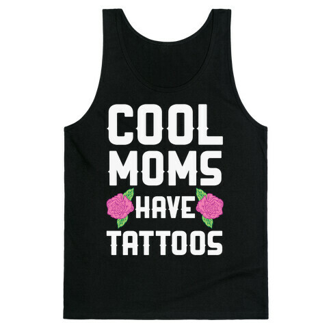 Cool Moms Have Tattoos Tank Top