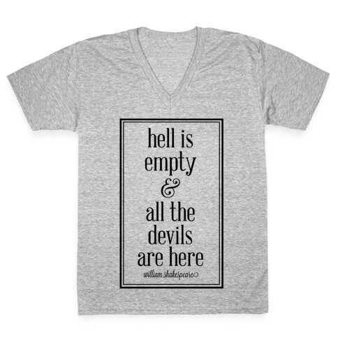 Hell Is Empty and All The Devils Are Here V-Neck Tee Shirt