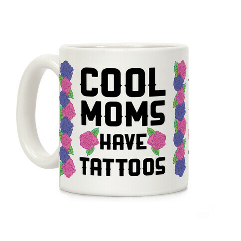 Cool Moms Have Tattoos Coffee Mug