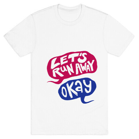 Let's Run Away T-Shirt