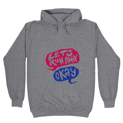 Let's Run Away Hooded Sweatshirt