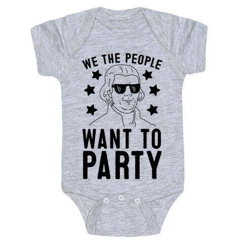 We The People Want To Party (Thomas Jefferson) Baby One-Piece