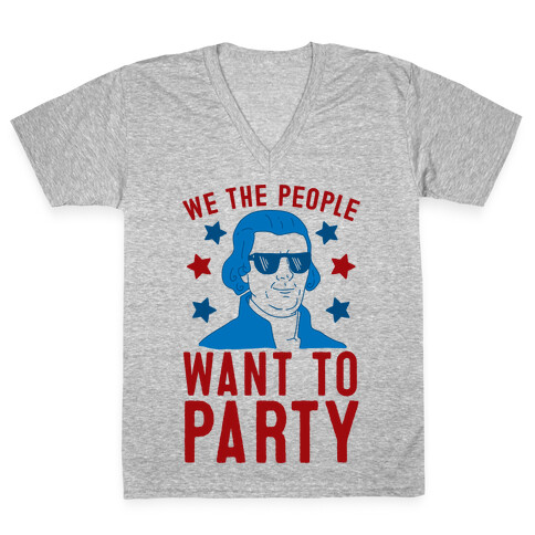 We The People Want To Party (Thomas Jefferson) V-Neck Tee Shirt