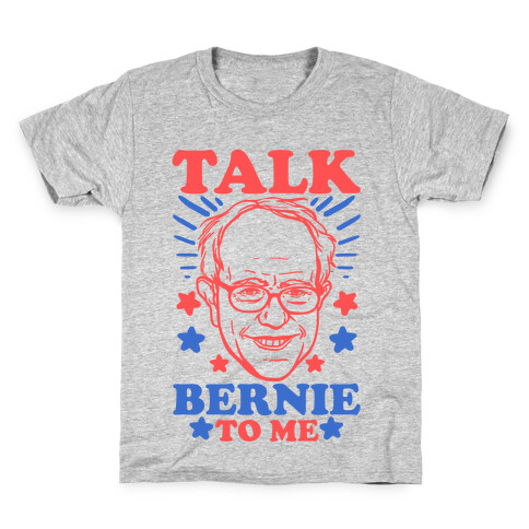 Talk Bernie To Me Kids T-Shirt