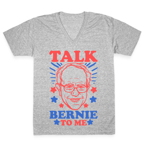 Talk Bernie To Me V-Neck Tee Shirt