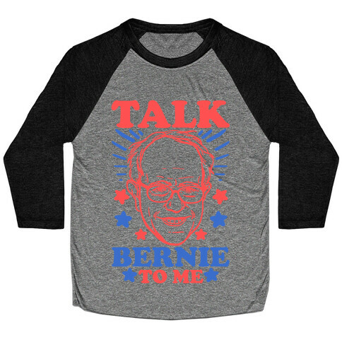 Talk Bernie To Me Baseball Tee