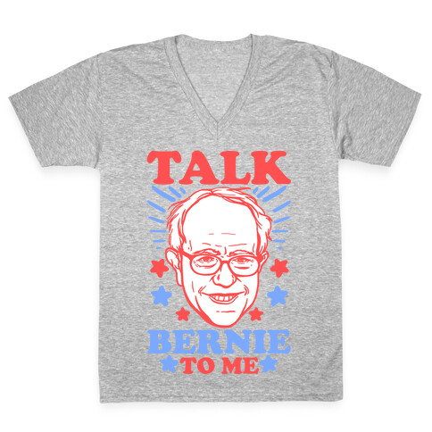 Talk Bernie To Me V-Neck Tee Shirt