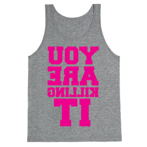 You Are Killing It (Mirrored) Tank Top