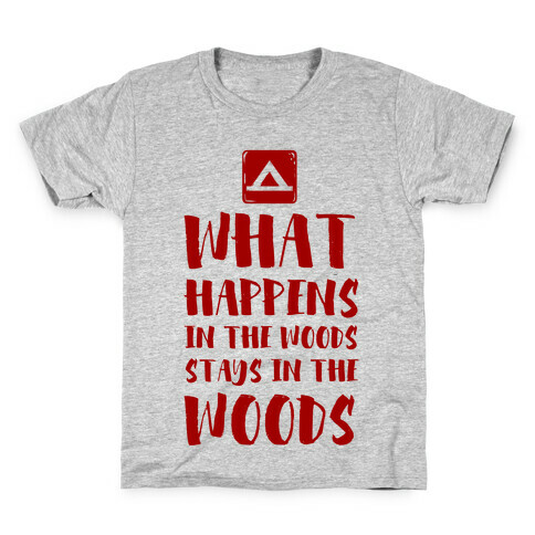 What Happens in the Woods Stays in the Woods Kids T-Shirt