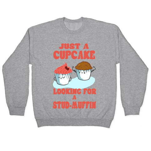 Cupcake Looking For a Stud Muffin Pullover