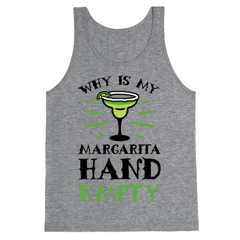 Why Is My Margarita Hand Empty Tank Top