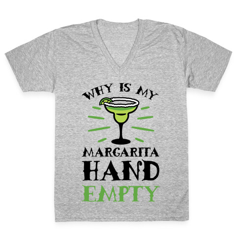 Why Is My Margarita Hand Empty V-Neck Tee Shirt