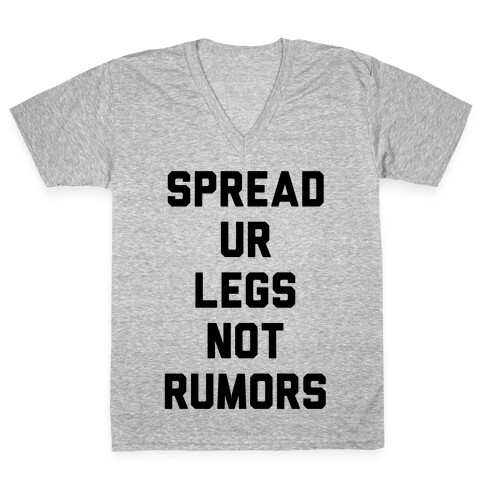 Spread Ur Legs Not Rumors V-Neck Tee Shirt