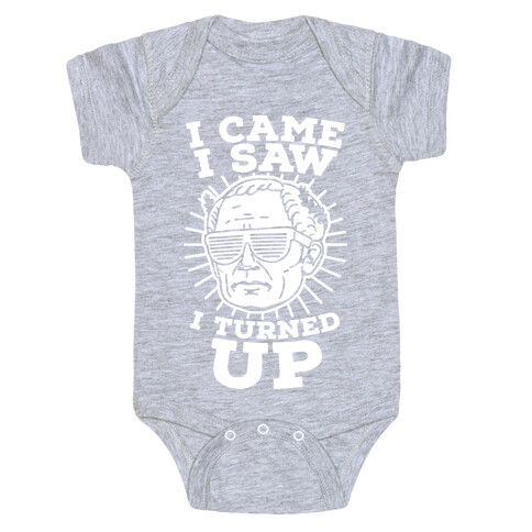 I Came I Saw I Turned up Julius Caesar Baby One-Piece