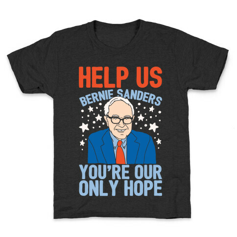 Bernie Sanders You're Our Only Hope Kids T-Shirt