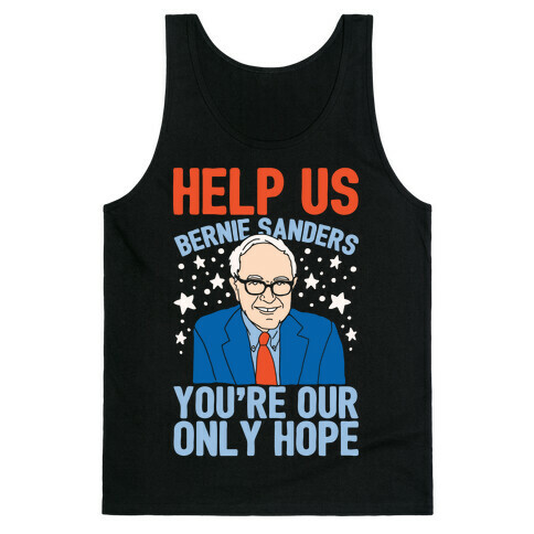 Bernie Sanders You're Our Only Hope Tank Top