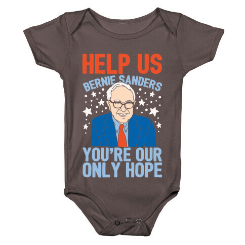 Bernie Sanders You're Our Only Hope Baby One-Piece
