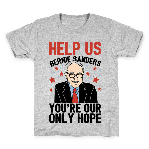 Bernie Sanders You're Our Only Hope Kids T-Shirt
