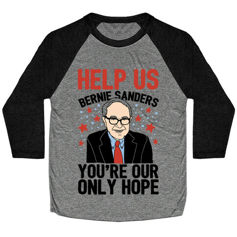 Bernie Sanders You're Our Only Hope Baseball Tee